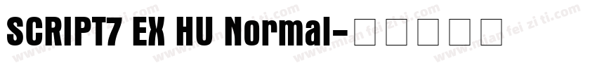 SCRIPT7 EX HU Normal字体转换